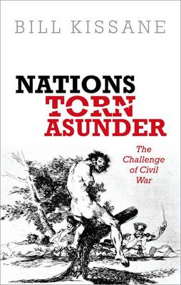 Bill Kissan - Nations Torn Asunder: The Challenge of Civil War - 9780199602872 - V9780199602872