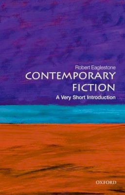 Robert Eaglestone - Contemporary Fiction: A Very Short Introduction - 9780199609260 - V9780199609260