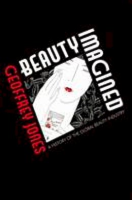 Geoffrey Jones - Beauty Imagined: A History of the Global Beauty Industry - 9780199639625 - V9780199639625