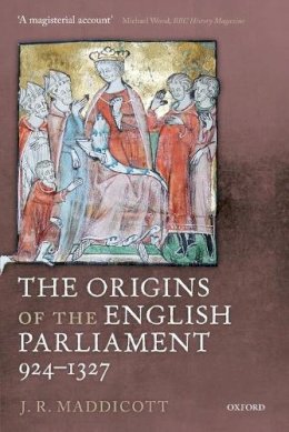 J.R. Maddicott - Origins Of/english Parliament 924-1327 - 9780199645343 - V9780199645343