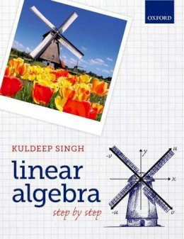 Kuldeep Singh - Linear Algebra: Step by Step - 9780199654444 - V9780199654444