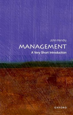 John Hendry - Management: A Very Short Introduction - 9780199656981 - V9780199656981