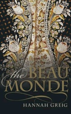 Hannah Greig - The Beau Monde: Fashionable Society in Georgian London - 9780199659005 - V9780199659005