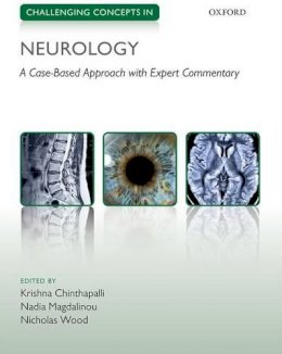 Krishn Chinthapalli - Challenging Concepts in Neurology: Cases with Expert Commentary - 9780199664771 - V9780199664771