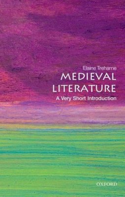 Elaine Treharne - Medieval Literature: A Very Short Introduction - 9780199668496 - V9780199668496