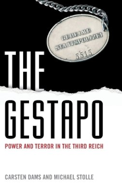 Carsten Dams - The Gestapo: Power and Terror in the Third Reich - 9780199669219 - V9780199669219