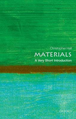 Christopher Hall - Materials: A Very Short Introduction - 9780199672677 - V9780199672677