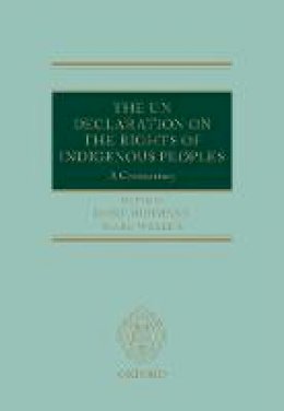 Marc; Hohman Weller - The UN Declaration on the Rights of Indigenous Peoples: A Commentary - 9780199673223 - V9780199673223