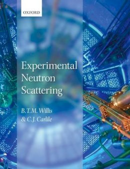 Willis, B. T. M.; Carlile, C.J. - Experimental Neutron Scattering - 9780199673773 - V9780199673773