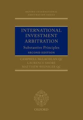 Professor Campbell McLachlan - International Investment Arbitration: Substantive Principles - 9780199676798 - V9780199676798