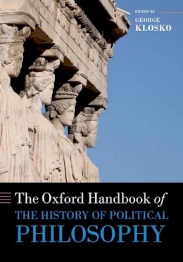 George Klosko - The Oxford Handbook of the History of Political Philosophy - 9780199679539 - V9780199679539