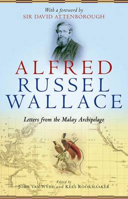 John Van Wyhe - Alfred Russel Wallace: Letters from the Malay Archipelago - 9780199684007 - V9780199684007