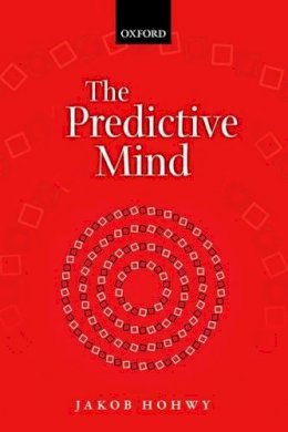 Jakob Hohwy - The Predictive Mind - 9780199686735 - V9780199686735