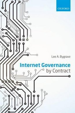 Lee A. Bygrave - Internet Governance by Contract - 9780199687343 - V9780199687343