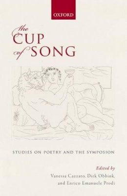 Vanessa Cazzato - The Cup of Song: Studies on Poetry and the Symposion - 9780199687688 - V9780199687688