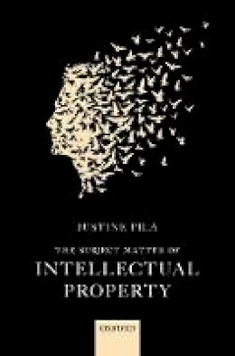 Justine Pila - The Subject Matter of Intellectual Property - 9780199688616 - V9780199688616