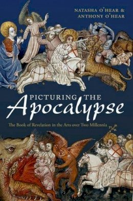 Natasha O´hear - Picturing the Apocalypse: The Book of Revelation in the Arts over Two Millennia - 9780199689019 - V9780199689019