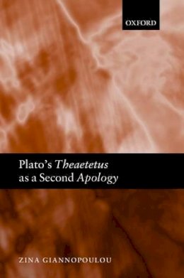 Zina Giannopoulou - Plato's Theaetetus as a Second Apology - 9780199695294 - KSG0032671