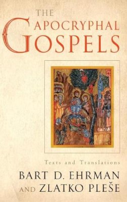 Bart Ehrman - The Apocryphal Gospels: Texts and Translations - 9780199732104 - V9780199732104