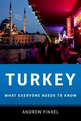 Andrew Finkel - Turkey: What Everyone Needs to Know® - 9780199733040 - V9780199733040