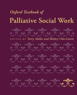 Terry Altilio (Ed.) - Oxford Textbook of Palliative Social Work - 9780199739110 - V9780199739110