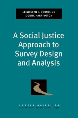 Cornelius, Llewellyn Joseph; Harrington, Donna - Social Justice Approach to Survey Design and Analysis - 9780199739301 - V9780199739301