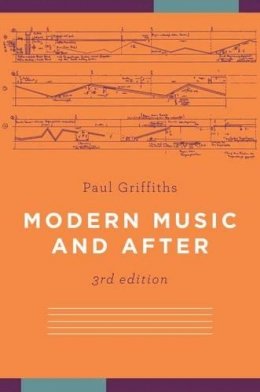 Paul Griffiths - Modern Music and After - 9780199740505 - V9780199740505