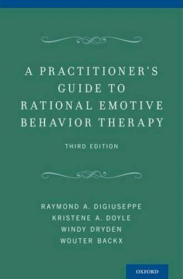 Raymond A. Digiuseppe - A Practitioner´s Guide to Rational-Emotive Behavior Therapy - 9780199743049 - V9780199743049