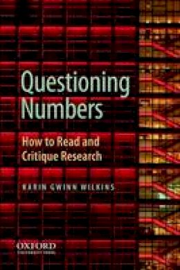 Karin Wilkins - Questioning the Politics of Numbers: How to Read and Critique Research - 9780199747399 - V9780199747399