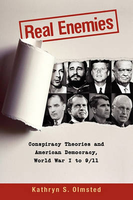 Kathryn S. Olmsted - Real Enemies: Conspiracy Theories and American Democracy, World War I to 9/11 - 9780199753956 - V9780199753956