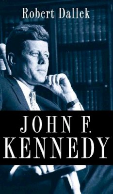 Robert Dallek - John F. Kennedy - 9780199754366 - V9780199754366