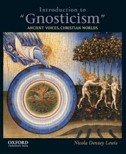 Nicola Denzey Lewis - Introduction to Gnosticism: Ancient Voices, Christian Worlds - 9780199755318 - V9780199755318