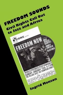 Ingrid Monson - Freedom Sounds: Civil Rights Call out to Jazz and Africa - 9780199757091 - V9780199757091