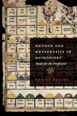 Daniel Davies - Method and Metaphysics in Maimonides' Guide for the Perplexed - 9780199768738 - KSG0034369