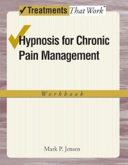 Mark P. Jensen - Hypnosis for Chronic Pain Management - 9780199772384 - V9780199772384