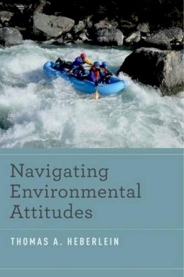 Thomas A. Heberlein - Navigating Environmental Attitudes - 9780199773336 - V9780199773336