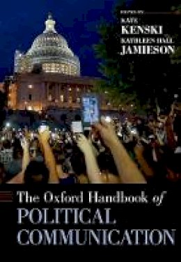 Kate Kenski (Ed.) - The Oxford Handbook of Political Communication - 9780199793471 - V9780199793471