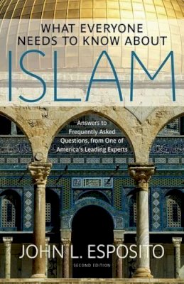 John L. Esposito - What Everyone Needs to Know about Islam: Second Edition - 9780199794133 - V9780199794133