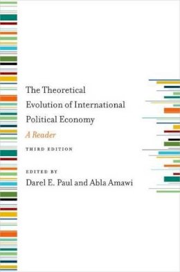 Paul, Darel; Amawi, - The Theoretical Evolution of International Political Economy, Third Edition: A Reader - 9780199862917 - V9780199862917