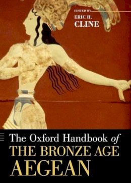 Eric H. Cline - The Oxford Handbook of the Bronze Age Aegean - 9780199873609 - V9780199873609