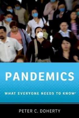 Peter C. Doherty - Pandemics: What Everyone Needs to Know® - 9780199898121 - V9780199898121