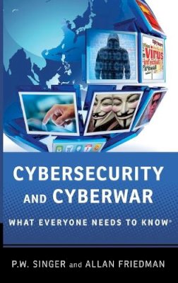 Singer, Peter W.; Friedman, Allan - Cybersecurity and Cyberwar - 9780199918096 - V9780199918096