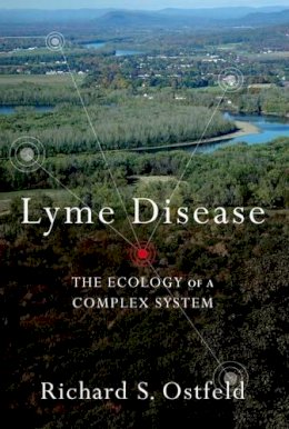 Richard Ostfeld - Lyme Disease: The Ecology of a Complex System - 9780199928477 - V9780199928477