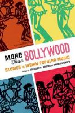 Gregory D. Booth - More Than Bollywood: Studies in Indian Popular Music - 9780199928859 - V9780199928859