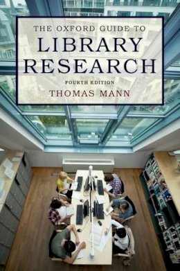 Thomas Mann - The Oxford Guide to Library Research: How to Find Reliable Information Online and Offline - 9780199931064 - V9780199931064