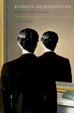 C.D.C. Reeve - Blindness and Reorientation - 9780199934430 - KSG0034511