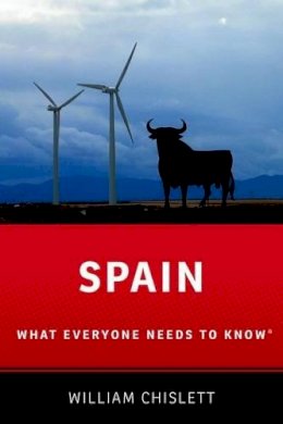 William Chislett - Spain: What Everyone Needs to Know® - 9780199936465 - V9780199936465