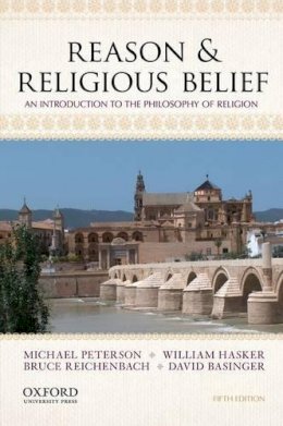 Michael Peterson - Reason & Religious Belief: An Introduction to the Philosophy of Religion - 9780199946570 - V9780199946570