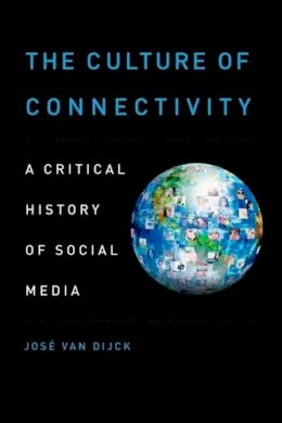 José Van Dijck - The Culture of Connectivity - 9780199970780 - V9780199970780