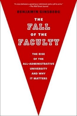 Benjamin Ginsberg - The Fall of the Faculty - 9780199975433 - V9780199975433